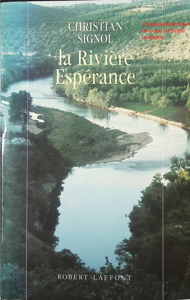 La Rivière Espérance – Christian Signol – roman terroir saga familiale Dordogne bateliers occasion - Livre
