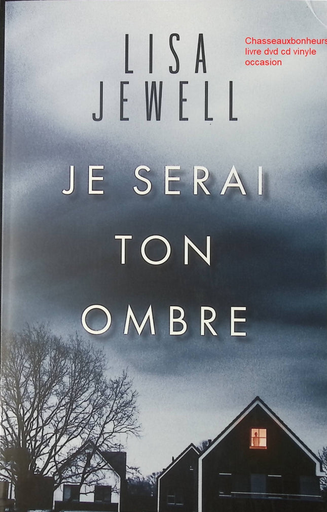Je serai ton ombre – Lisa Jewell – roman thriller psychologique suspense manipulation secrets de famille d’occasion - Livre