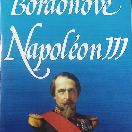 Biographie historique Napoléon III Georges Bordonove Empire français politique XIXe siècle livre occasion - Livre