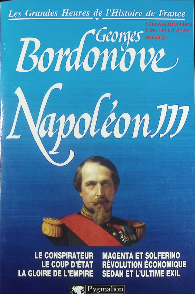 Biographie historique Napoléon III Georges Bordonove Empire français politique XIXe siècle livre occasion - Livre