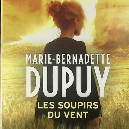 Les Soupirs du vent – L’Orpheline des neiges Tome 3 – Marie-Bernadette Dupuy – roman historique saga familiale drame romanesque d’occasion - Livre