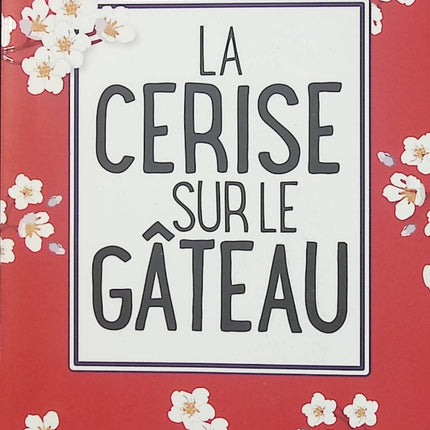 La Cerise sur le gâteau – Aurélie Valognes – roman contemporain, famille et humour du quotidien - Livre