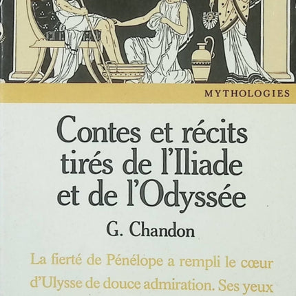 Contes et récits mythologie grecque Contes et récits tirés de l'Iliade et l'Odyssée – Georges Chandon épopée Homère résumé jeunesse occasion - Livre