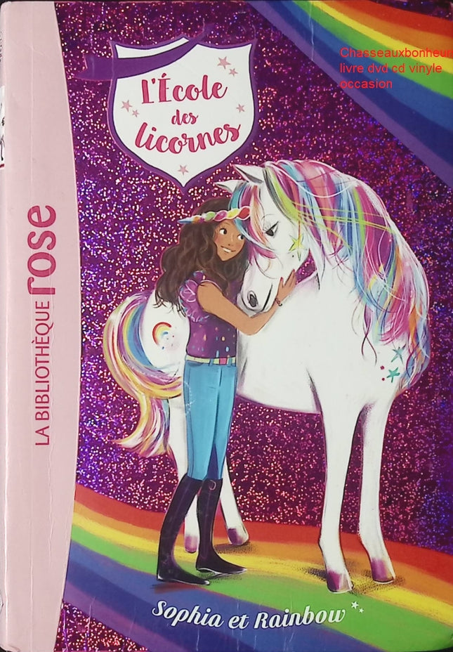 L’École des Licornes Tome 1 Sophia et Rainbow – Julie Sykes | roman jeunesse magie, licornes et amitié - Bibliothèque Rose - Livre