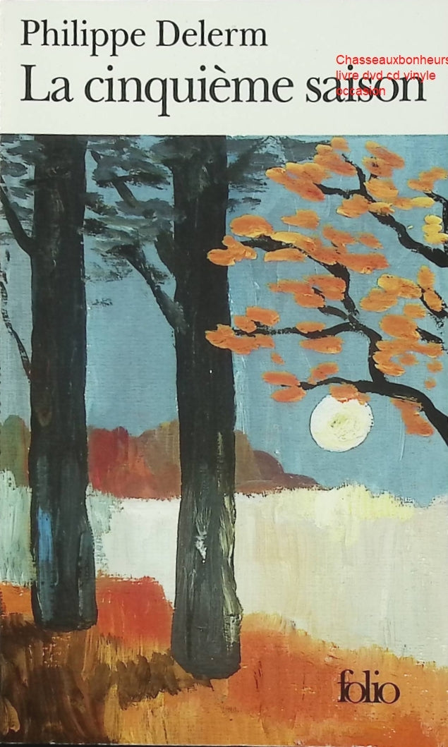 La Cinquième saison – Philippe Delerm – roman court introspectif poésie du quotidien occasion - Livre
