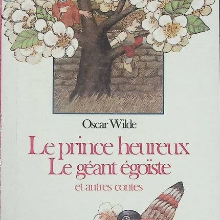 Le Prince heureux Le Géant égoïste et autres contes – Oscar Wilde – contes classiques jeunesse moralité occasion - Livre