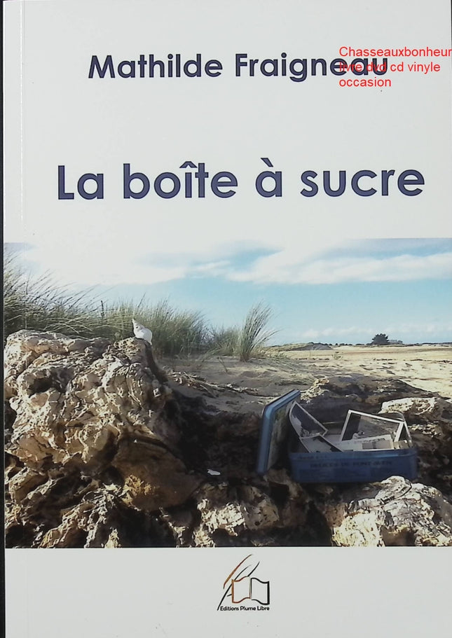 La boîte à sucre – Mathilde Fraigneau roman contemporain émotions famille secrets et transmission - Livre