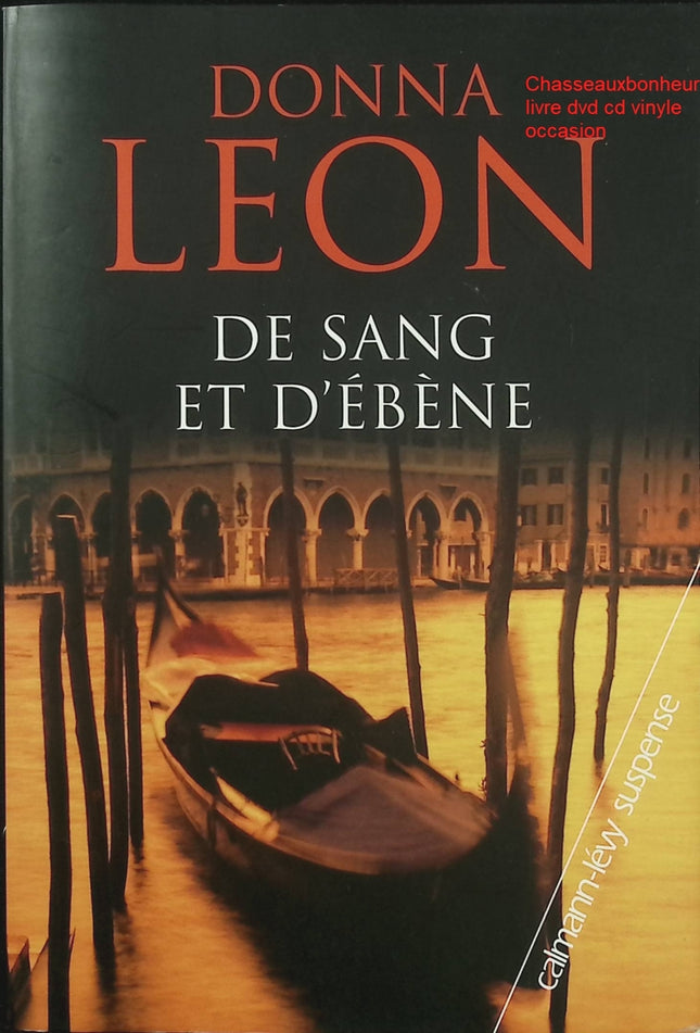 De sang et d’ébène – Donna Leon roman policier Venise enquête commissaire Brunetti trafic clandestin - Livre