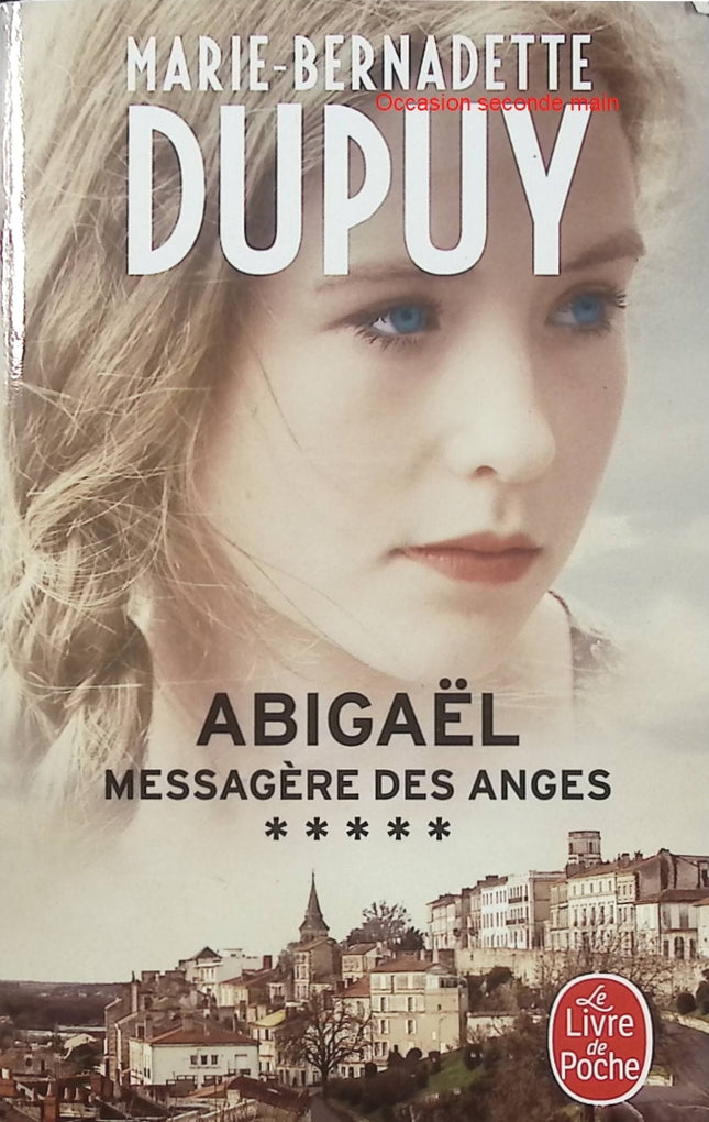 Abigaël, messagère des anges – Tome 5 – Marie-Bernadette Dupuy | Saga familiale, secrets et surnaturel - Livre