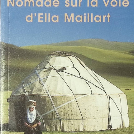 Nomade sur la voie d’Ella Maillart – Amandine Roche – récit de voyage spiritualité quête de soi occasion - Livre