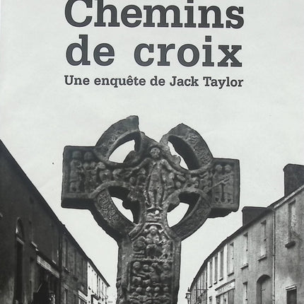 Chemins de croix – Ken Bruen – enquête de Jack Taylor, polar noir irlandais et thriller sombre - Livre