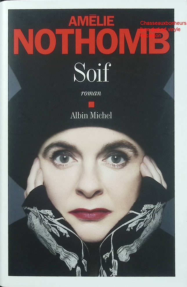 Soif – Amélie Nothomb roman introspectif biblique Jésus Christ récit spirituel moderne - Livre