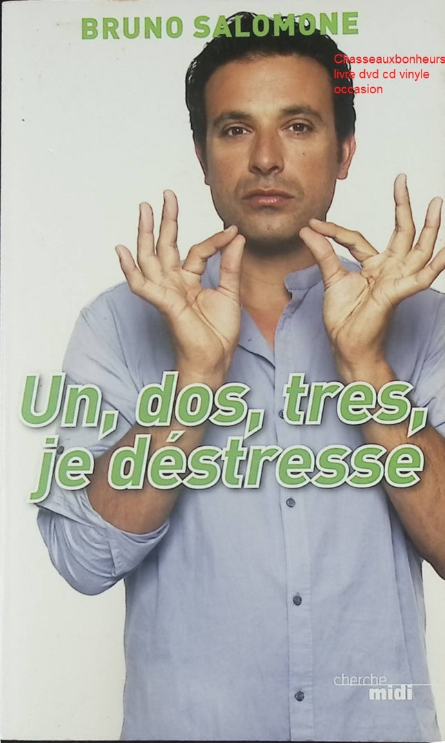 Un, dos, tres, je déstresse – La Méthode Denis Bouley – Bruno Salomone – Livre de développement personnel et gestion du stress - Livre
