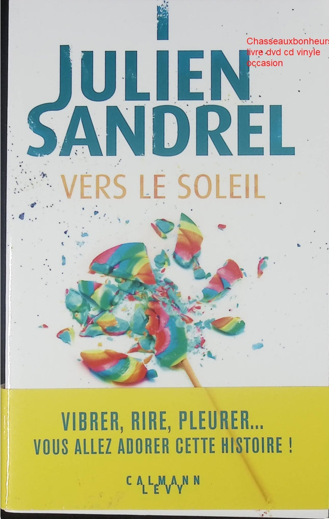 Vers le soleil Julien Sandrel livre occasion – roman contemporain feel good espoir famille renaissance émotions - Livre