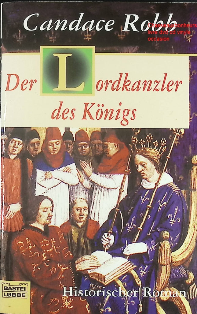 Der Lordkanzler des Königs – Candace M. Robb – Roman historique médiéval et enquête en Angleterre - Livre en Allemand