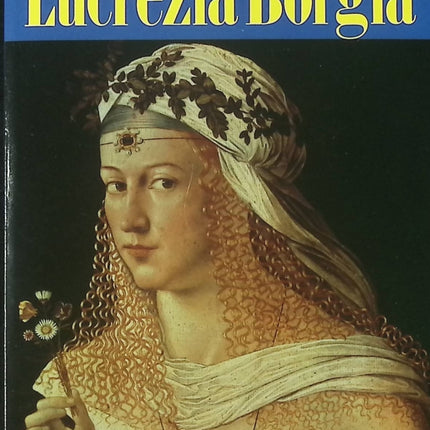 Lucrezia Borgia – Massimo Grillandi – Biographie historique et portrait de la Renaissance italienne - Livre en Allemand