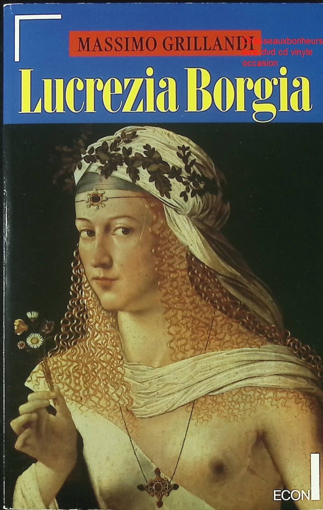 Lucrezia Borgia – Massimo Grillandi – Biographie historique et portrait de la Renaissance italienne - Livre en Allemand