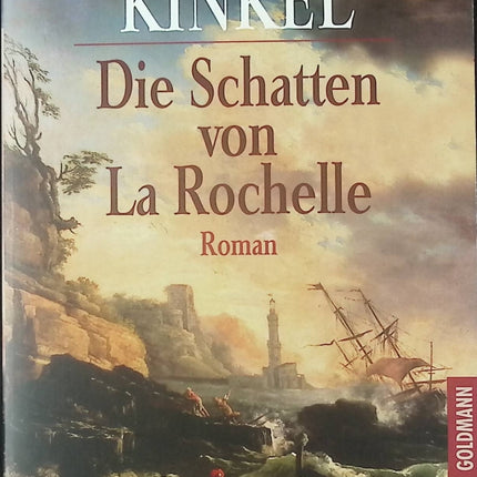 Die Schatten von La Rochelle – Tanja Kinkel – Roman historique et intrigues en France - Livre en Allemand