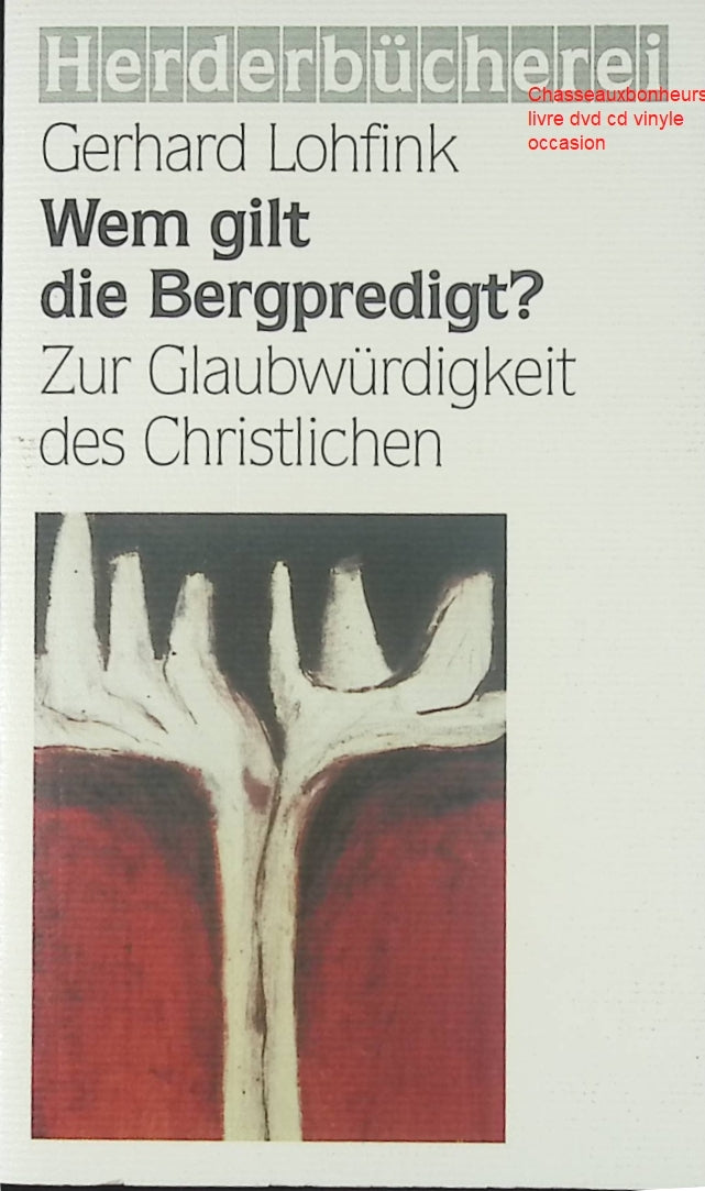 Wem gilt die Bergpredigt? – Gerhard Lohfink – Essai théologique sur le Sermon sur la montagne - Livre en Allemand