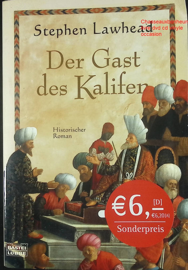 Roman historique Moyen-Orient aventures Der Gast des Kalifen Stephen R. Lawhead livre occasion - Livre en Allemand