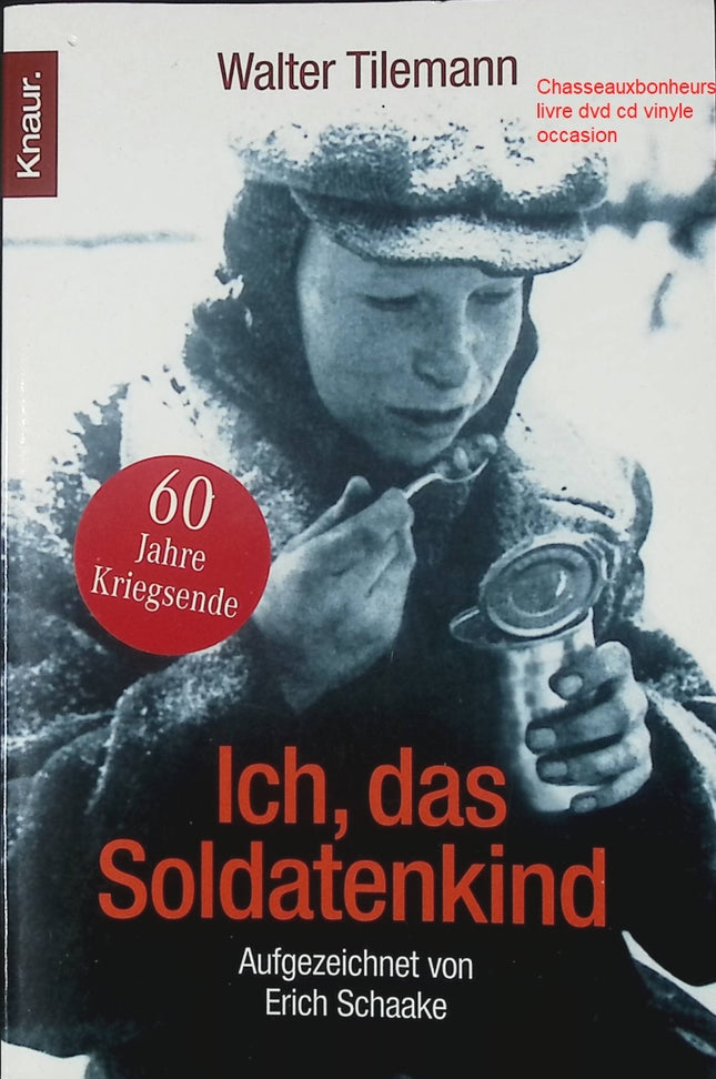 Récit autobiographique guerre Ich das Soldatenkind Walter Tilemann enfance soldat mémoire livre occasion - Livre en Allemand