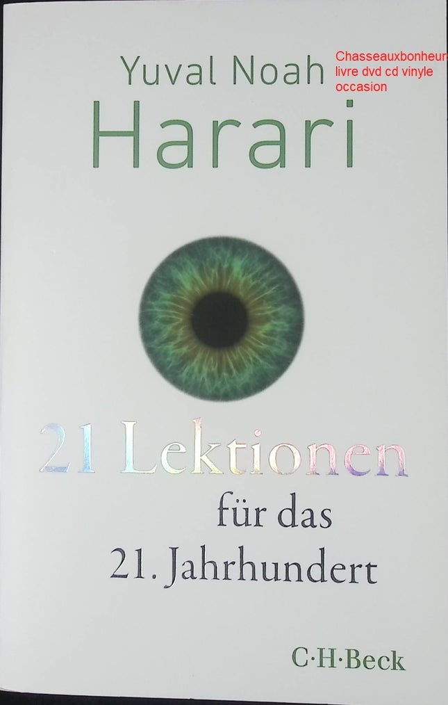 Essai société futur 21 Lektionen für das 21 Jahrhundert Yuval Noah Harari philosophie moderne livre occasion - Livre en Allemand