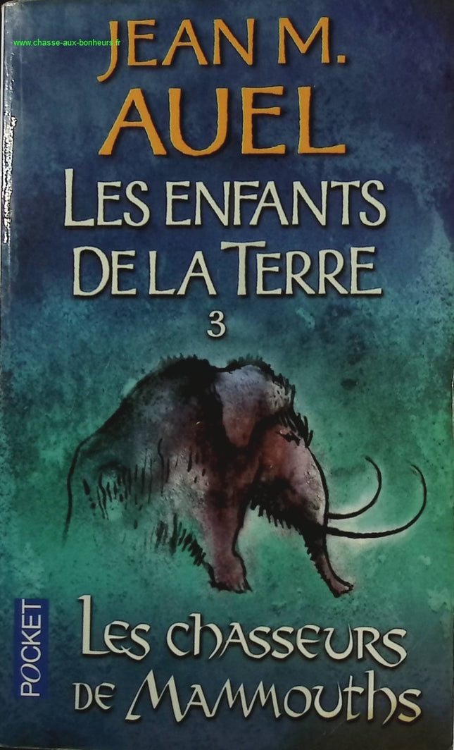 Les Enfants de la terre, tome 3 - Les Chasseurs de mammouths - Jean M. Auel - livre