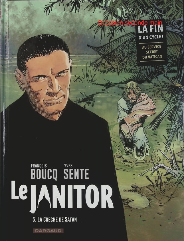 Le Janitor Tome 5 La Crèche de Satan – Yves Sente et François Boucq – BD d’espionnage, Vatican, enquête et thriller  - Livre BD