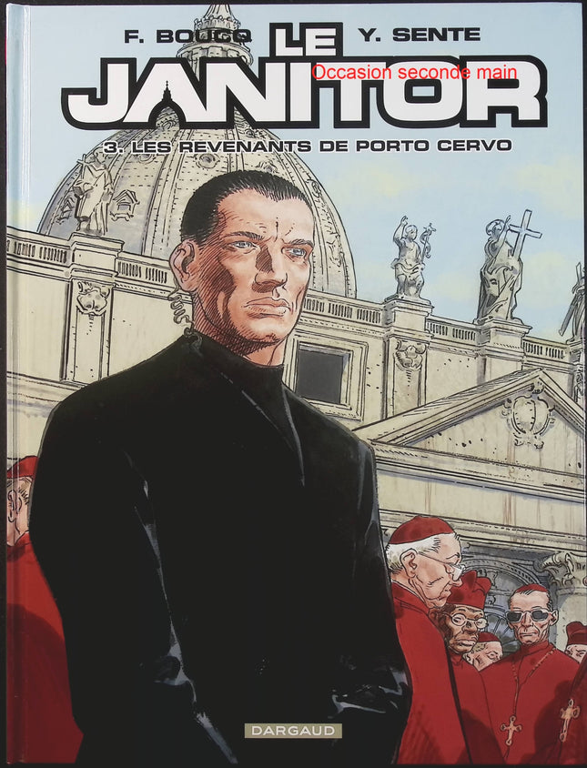 Le Janitor Tome 3 Les Revenants de Porto Cervo – Yves Sente et François Boucq – BD d’espionnage, enquête et thriller international  - Livre BD