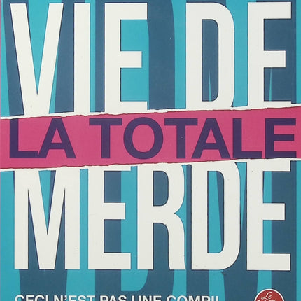 Vie de merde – La Totale – Didier Guedj et Guillaume Passaglia – Recueil d’anecdotes hilarantes, histoires insolites et situations embarrassantes du quotidien - Livre