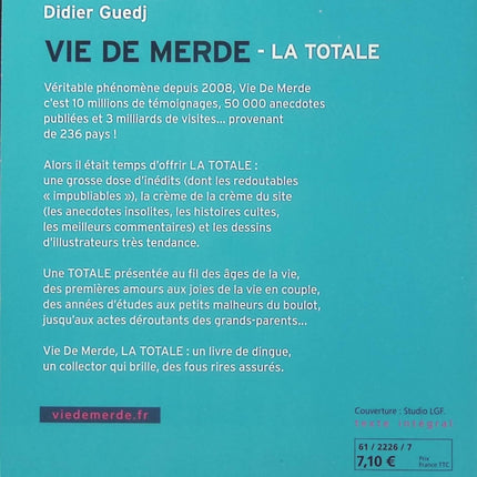 Vie de merde – La Totale – Didier Guedj et Guillaume Passaglia – Recueil d’anecdotes hilarantes, histoires insolites et situations embarrassantes du quotidien - Livre