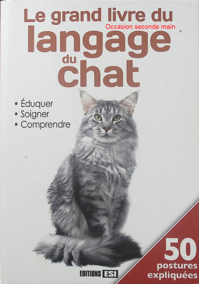 Le Grand Livre du Langage du Chat – Anastasiia Brozinska – Guide pratique pour comprendre le comportement félin, éduquer son chat et prendre soin de lui - Livre
