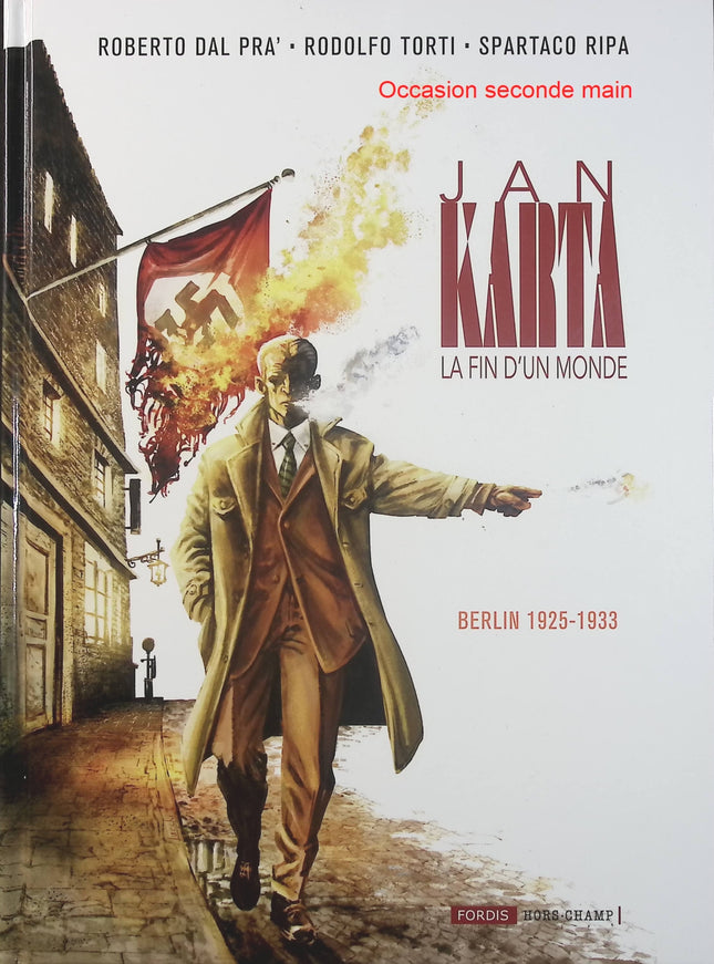 Jan Karta La Fin d’un Monde Tome 1 Berlin 1925-1933 – Rodolfo Torti, Spartaco Ripa et Roberto Dal Pra’ – BD historique et policière  - Livre BD