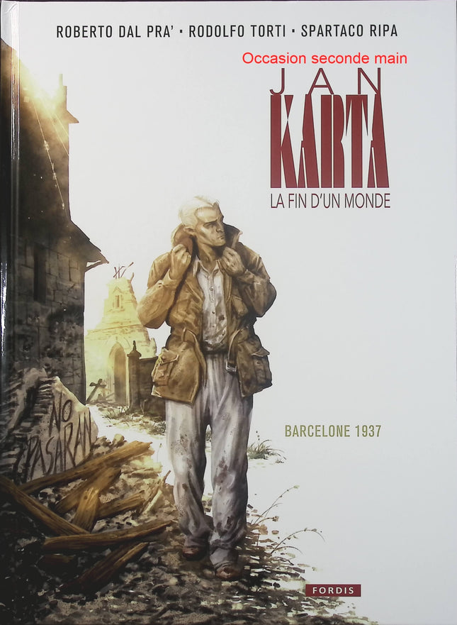 Jan Karta La Fin d’un Monde Tome 4 Barcelone 1937 – Rodolfo Torti, Spartaco Ripa et Roberto Dal Pra’ – BD policière et historique  - Livre BD