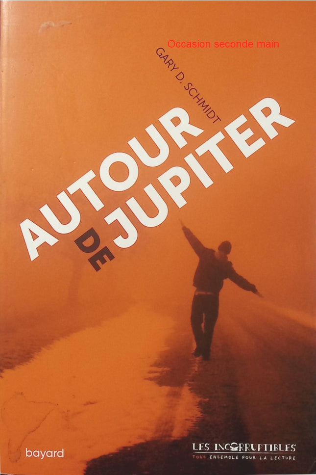Autour de Jupiter – Gary D. Schmidt – Roman jeunesse émouvant sur l’amitié, la famille, les blessures du passé et la quête d’un père - Livre