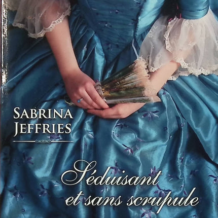 Les Demoiselles de Swan Park Tome 2 – Séduisant et sans scrupule – Sabrina Jeffries – Romance historique Regency passion interdite - Livre