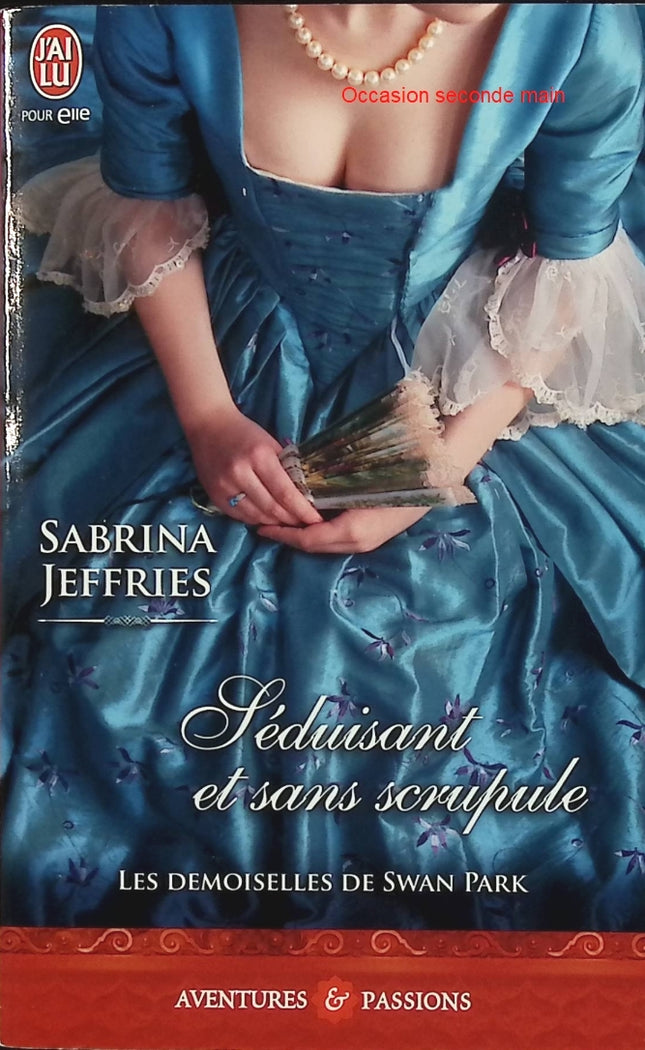 Les Demoiselles de Swan Park Tome 2 – Séduisant et sans scrupule – Sabrina Jeffries – Romance historique Regency passion interdite - Livre