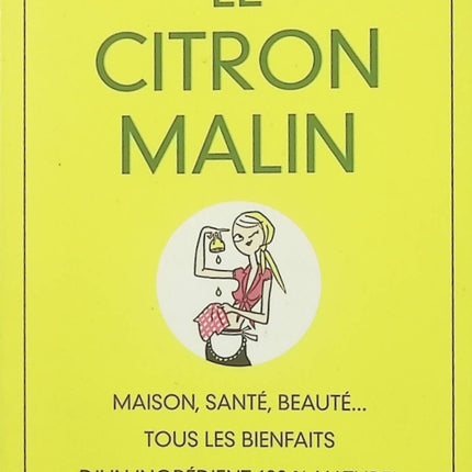 Le citron malin – Julie Frédérique – astuces naturelles maison, santé et beauté au quotidien - Livre