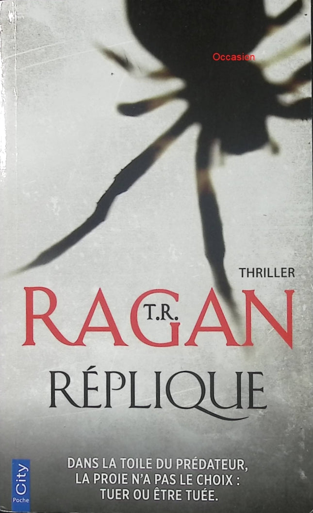 Réplique – T.R. Ragan – thriller psychologique, suspense et enquête haletante - Livre
