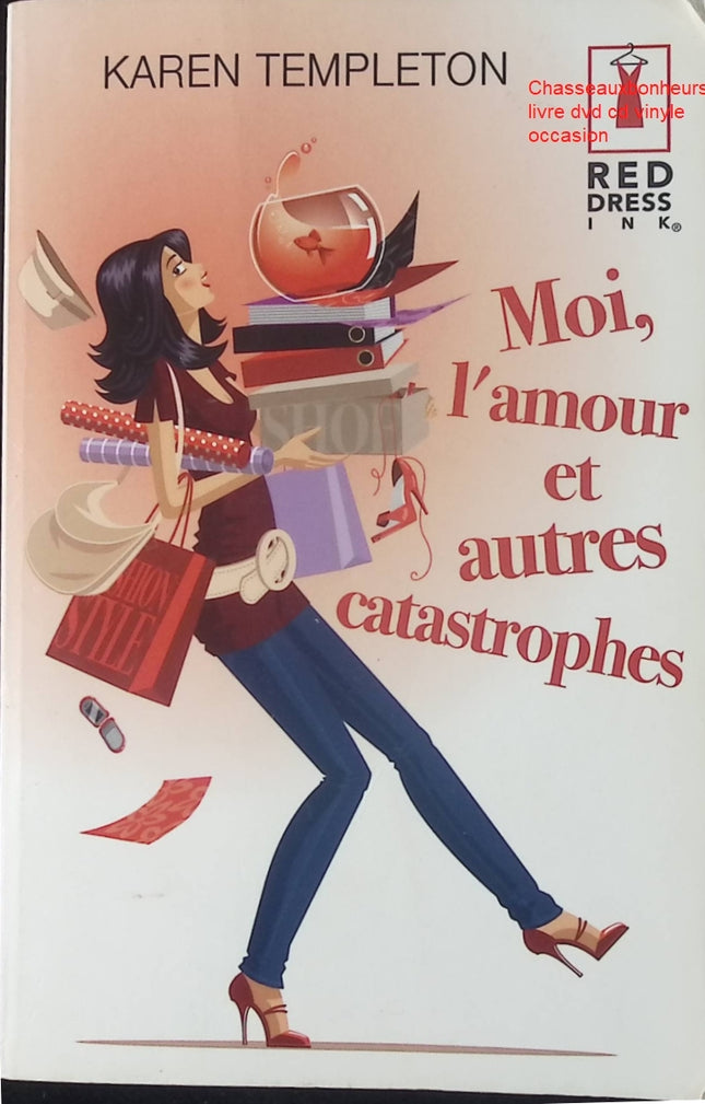 Moi, l’amour et autres catastrophes – Karen Templeton – roman romance contemporaine comédie sentimentale humour d’occasion - Livre
