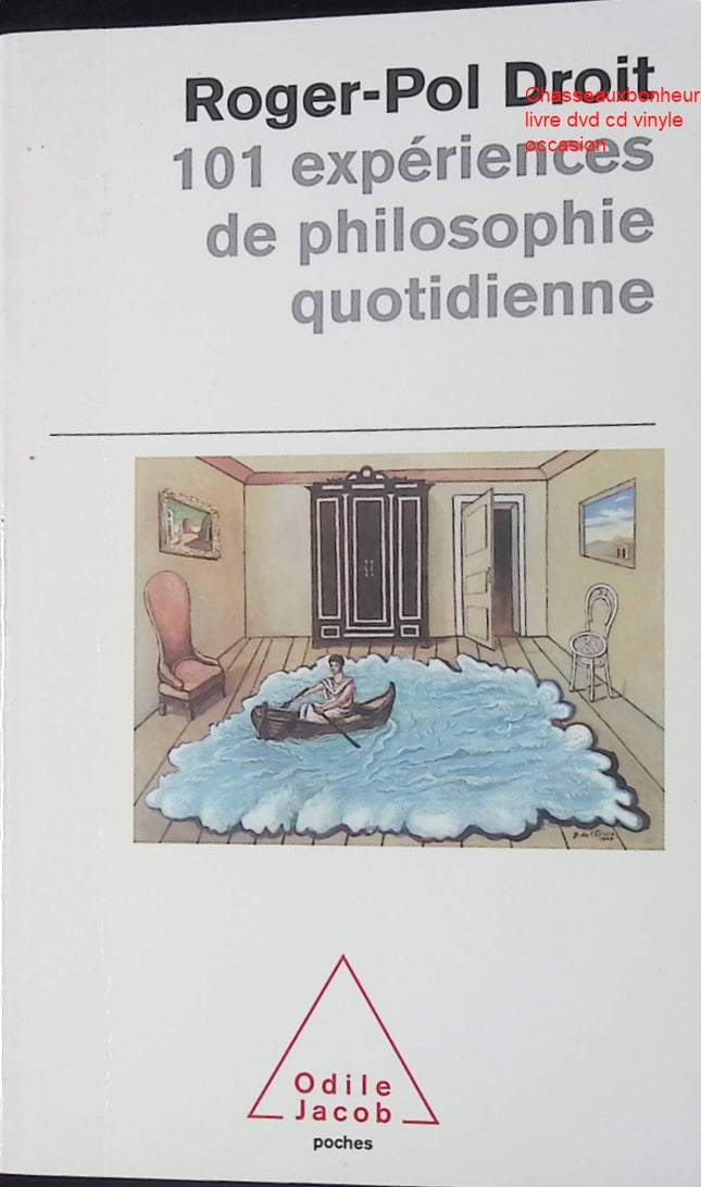 101 Expériences de philosophie quotidienne – Roger-Pol Droit – essai philosophie développement personnel réflexion vie quotidienne d’occasion - Livre