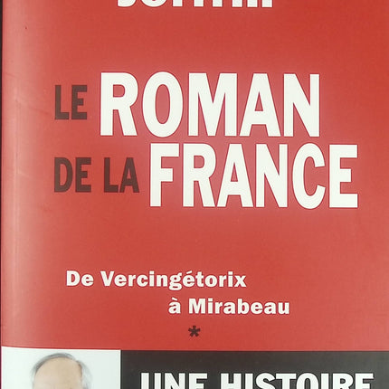 Le Roman de la France – De Vercingétorix à Mirabeau – Laurent Joffrin – Essai historique sur l’histoire de France - Livre