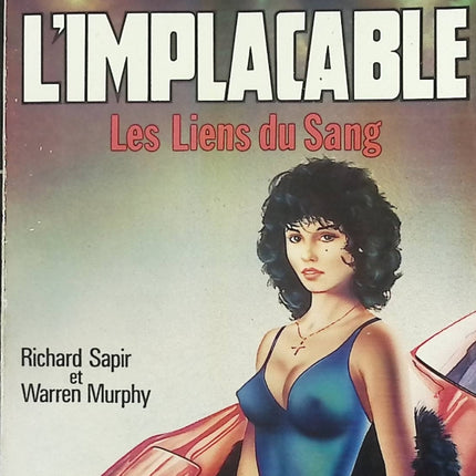 Les Liens du sang – L’Implacable n°69 – Richard Sapir, Warren Murphy & Gérard de Villiers – Roman d’espionnage et thriller politique - Livre