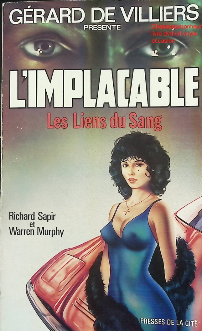 Les Liens du sang – L’Implacable n°69 – Richard Sapir, Warren Murphy & Gérard de Villiers – Roman d’espionnage et thriller politique - Livre