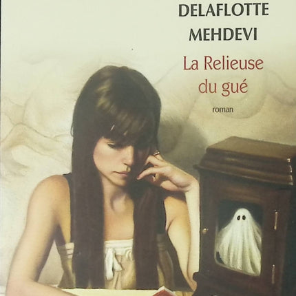 La Relieuse du gué – Anne Delaflotte Mehdevi – Roman contemporain sur l’art du livre, la transmission et la reconstruction - Livre
