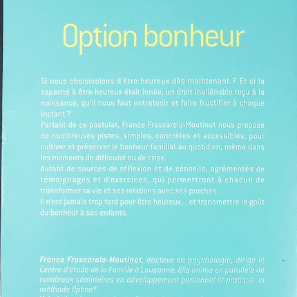 Option bonheur – Il n’est jamais trop tard pour être heureux – France Frascarolo & Valeria Lumbroso – Développement personnel et psychologie positive - Livre