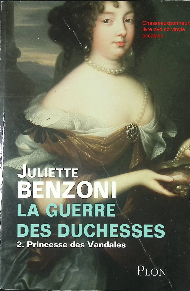 La Guerre des Duchesses – Tome 2 : Princesse des Vandales – Juliette Benzoni – Roman historique et intrigue de cour - Livre