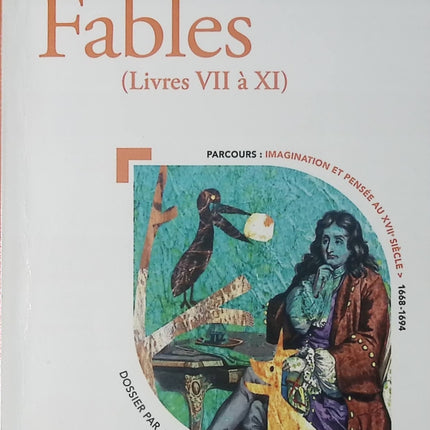 Fables Livres VII à XI Jean de La Fontaine fables classiques poésie morale lycée bac français - Livre