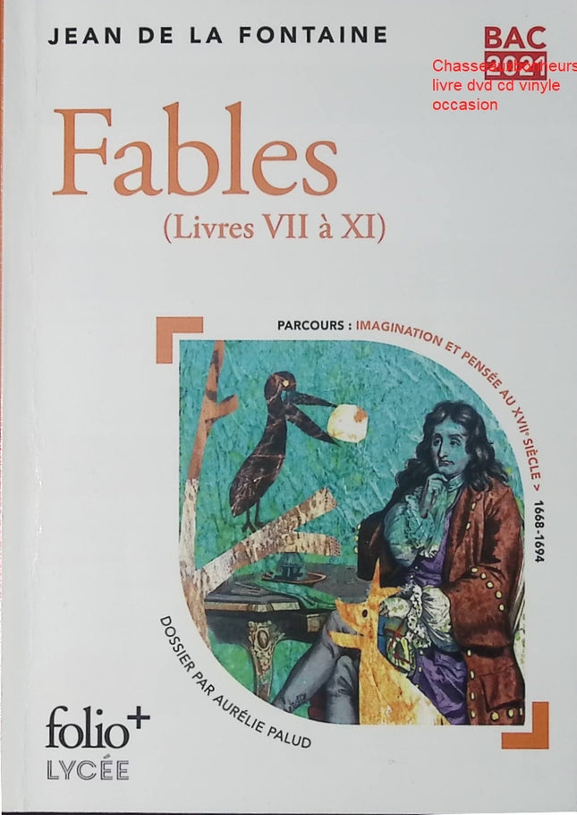 Fables Livres VII à XI Jean de La Fontaine fables classiques poésie morale lycée bac français - Livre
