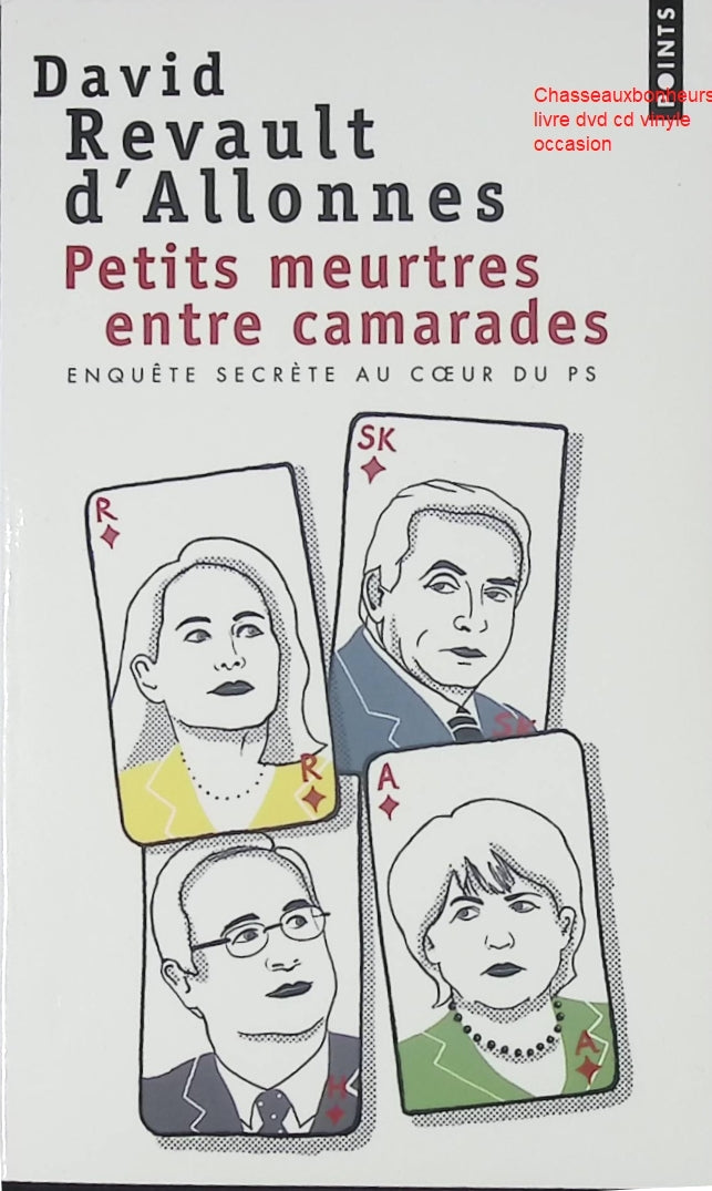 Petits meurtres entre camarades – Enquête secrète au cœur du PS – David Revault d’Allonnes – Essai politique et coulisses du pouvoir - Livre